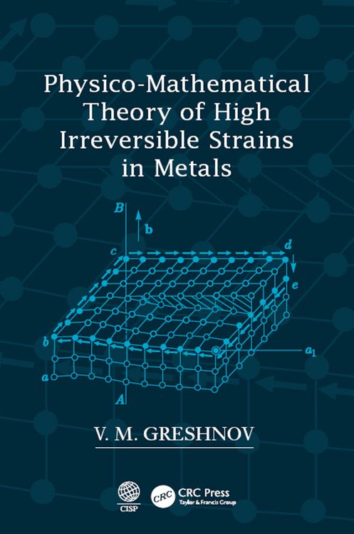Produktbild: Physico-Mathematical Theory of High Irreversible Strains in Metals