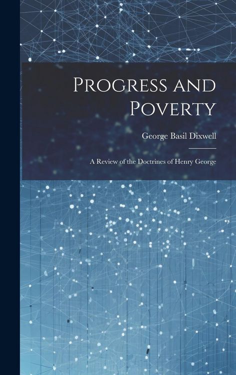 Produktbild: Progress and Poverty: A Review of the Doctrines of Henry George