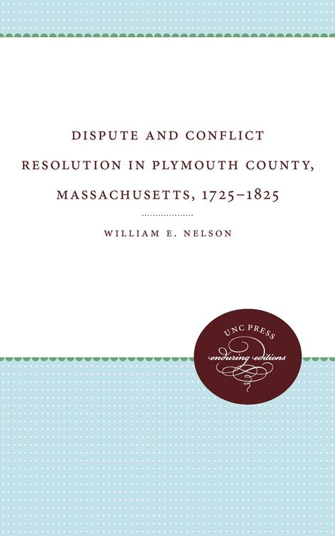 Produktbild: Dispute and Conflict Resolution in Plymouth County, Massachusetts, 1725-1825