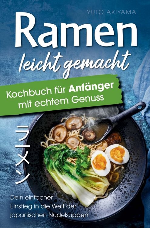 Produktbild: Ramen leicht gemacht : Kochbuch f&uuml;r Anf&auml;nger mit echtem Genuss