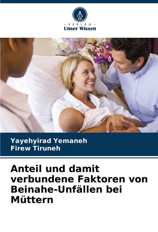 Produktbild: Anteil und damit verbundene Faktoren von Beinahe-Unf&auml;llen bei M&uuml;ttern