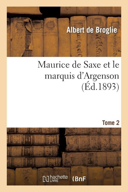 Produktbild: Maurice de Saxe et le marquis d'Argenson. Tome 2