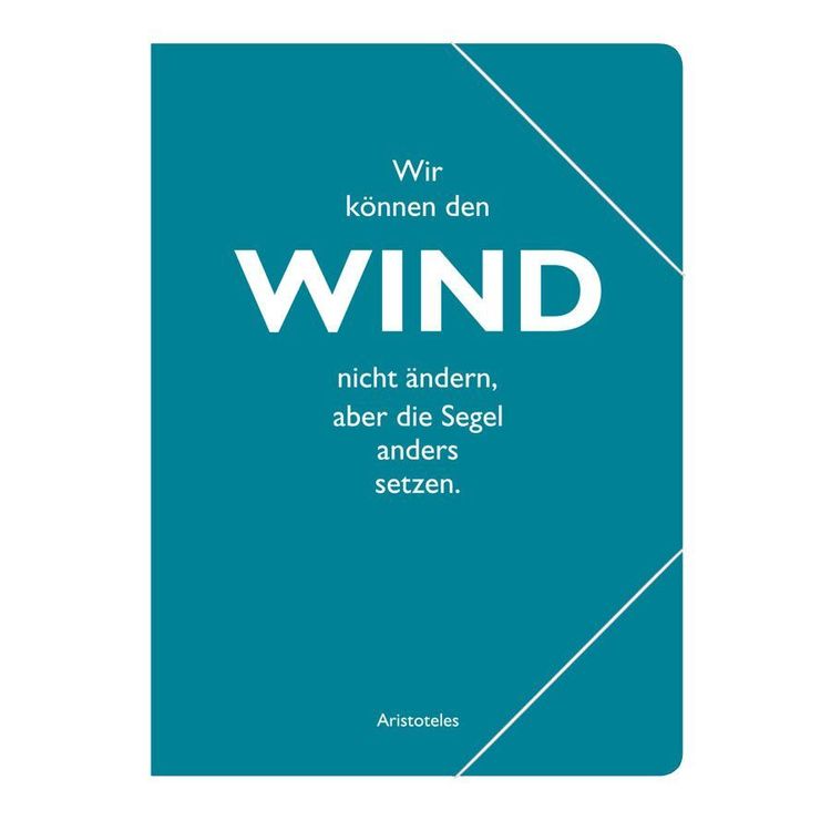Produktbild: Sammelmappe A4 petrol, "Wir k&ouml;nnen den Wind nicht &auml;ndern, aber die Segel anders setzen." (Aristoteles)