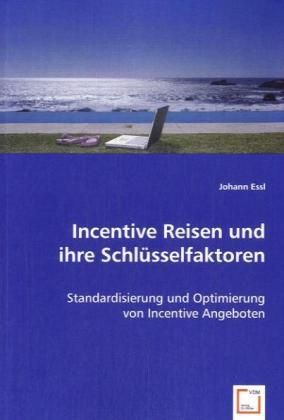 Produktbild: Essl, J: Incentive Reisenund ihre Schl&uuml;sselfaktoren