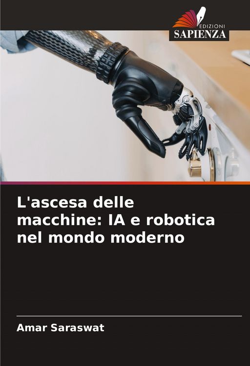 Produktbild: L'ascesa delle macchine: IA e robotica nel mondo moderno