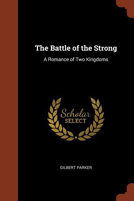 Produktbild: The Battle of the Strong: A Romance of Two Kingdoms