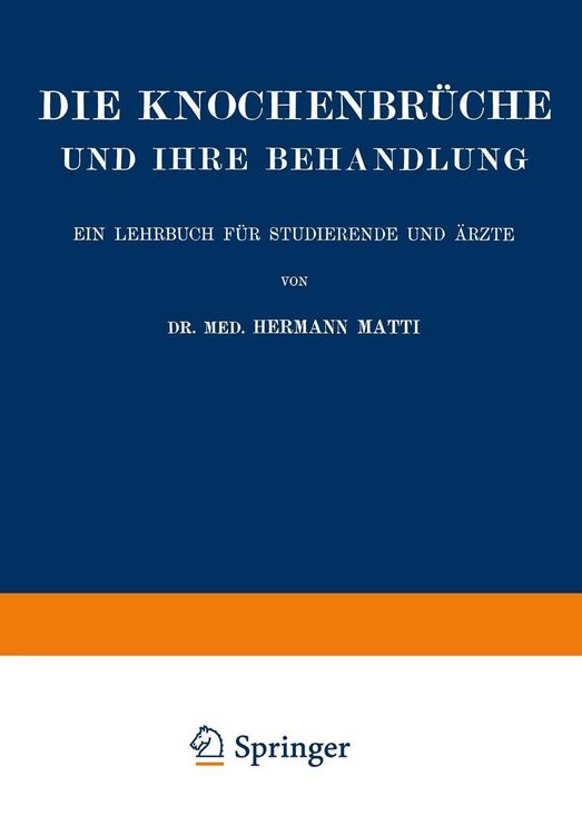 Produktbild: Die Spezielle Lehre von den Knochenbr&uuml;chen und Ihrer Behandlung Einschliesslich der Komplizierenden Verletzungen des Gehirns und R&uuml;ckenmarks