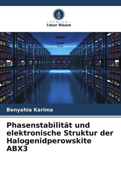 Produktbild: Phasenstabilit&auml;t und elektronische Struktur der Halogenidperowskite ABX3