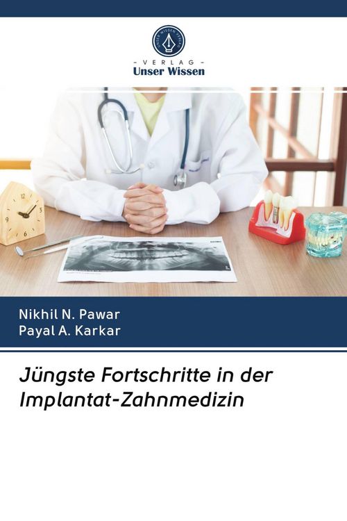 Produktbild: J&uuml;ngste Fortschritte in der Implantat-Zahnmedizin