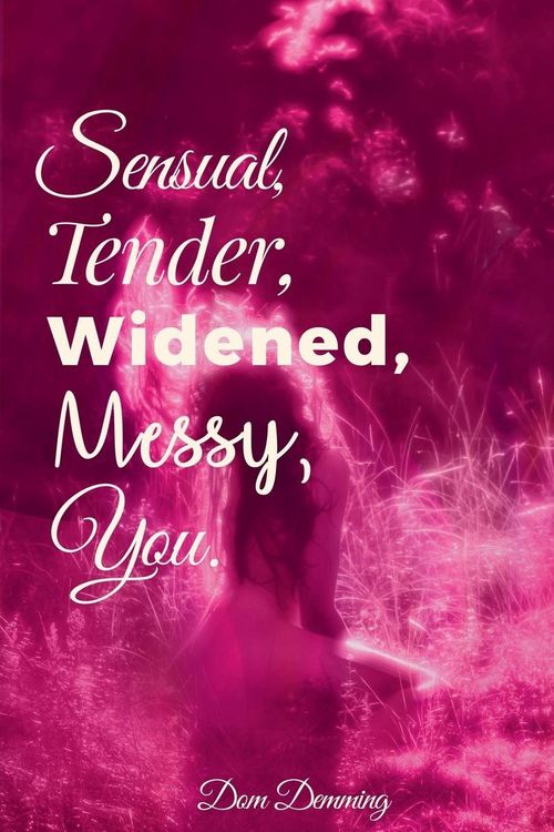 Produktbild: Sensual, Tender, Widened, Messy, You.