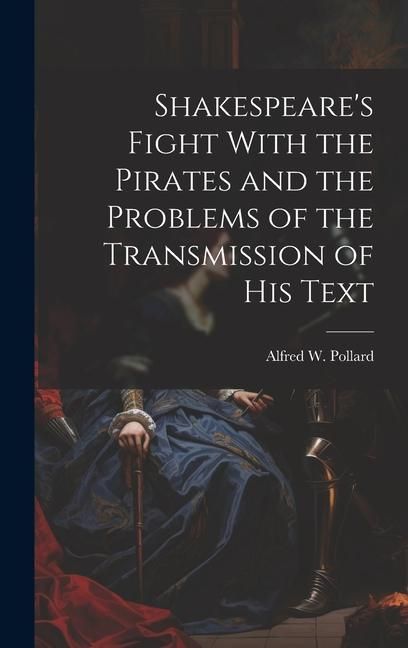 Produktbild: Shakespeare's Fight With the Pirates and the Problems of the Transmission of his Text