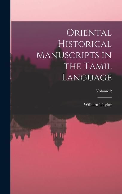 Produktbild: Oriental Historical Manuscripts in the Tamil Language; Volume 2