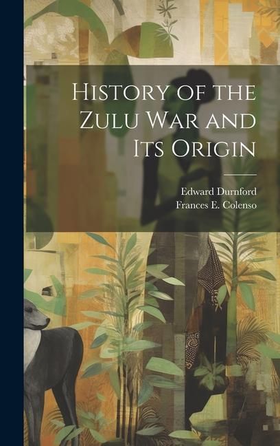 Produktbild: History of the Zulu war and its Origin