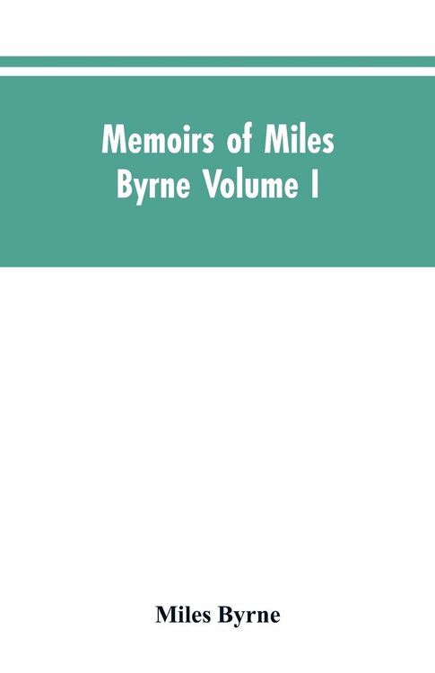 Produktbild: Memoirs of Miles Byrne Volume I