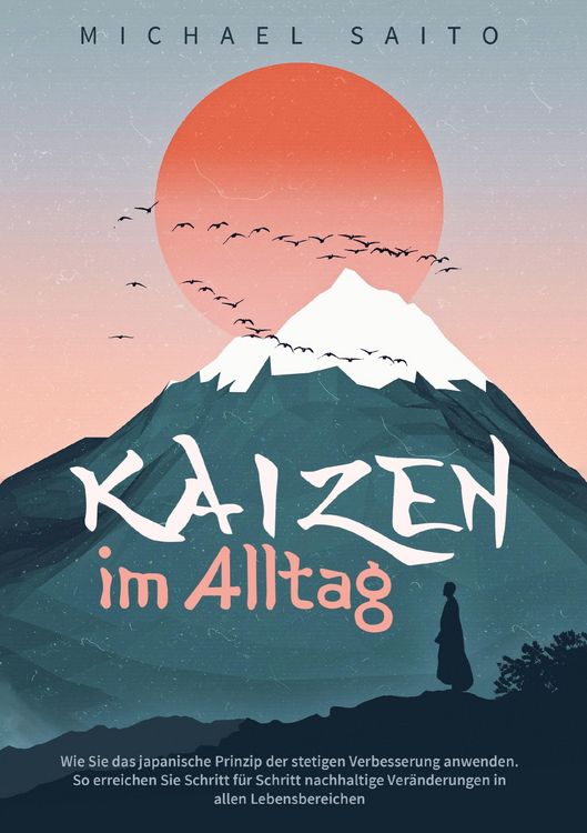 Produktbild: Kaizen im Alltag: Wie Sie das japanische Prinzip der stetigen Verbesserung anwenden