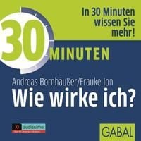 Produktbild: 30 Minuten Wie wirke ich?