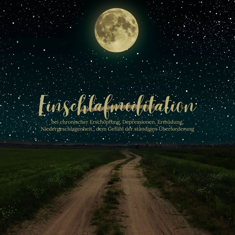 Produktbild: Einschlafmeditation bei chronischer Ersch&ouml;pfung, Depressionen, Erm&uuml;dung, Niedergeschlagenheit, dem Gef&uuml;hl der st&auml;ndigen &Uuml;berforderung