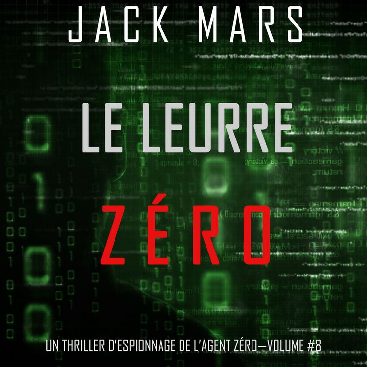 Produktbild: Le Leurre Z&eacute;ro (Un Thriller d'Espionnage de l'Agent Z&eacute;ro&mdash;Volume #8)
