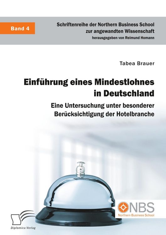 Produktbild: Einf&uuml;hrung eines Mindestlohnes in Deutschland. Eine Untersuchung unter besonderer Ber&uuml;cksichtigung der Hotelbranche