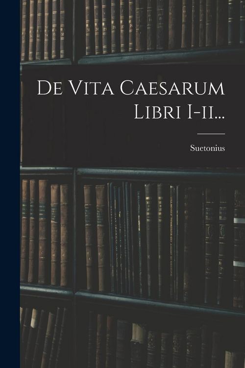 Produktbild: De Vita Caesarum Libri I-ii...