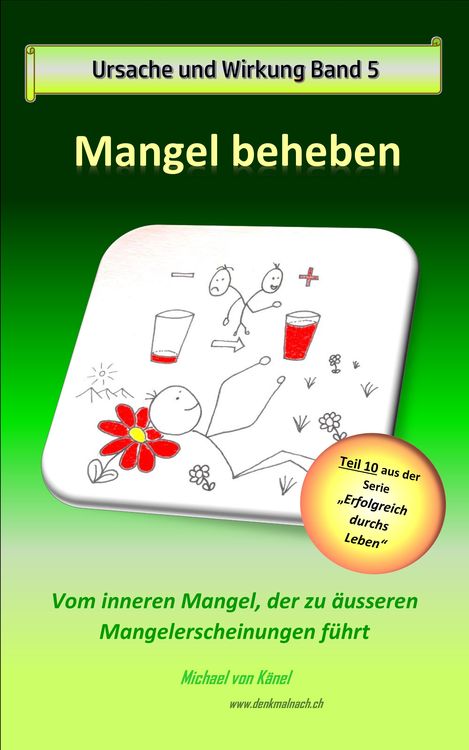 Bild vom Artikel Ursache und Wirkung - Band 5: Mangel beheben vom Autor Michael von Känel