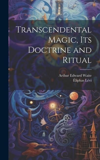 Produktbild: Transcendental Magic, its Doctrine and Ritual