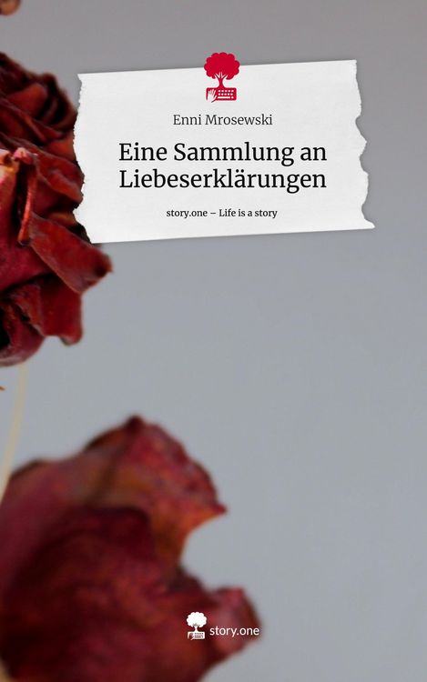 Produktbild: Eine Sammlung an Liebeserkl&auml;rungen. Life is a Story - story.one