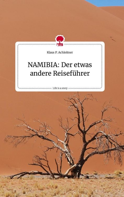 Produktbild: NAMIBIA: Der etwas andere Reisef&uuml;hrer. Life is a Story - story.one