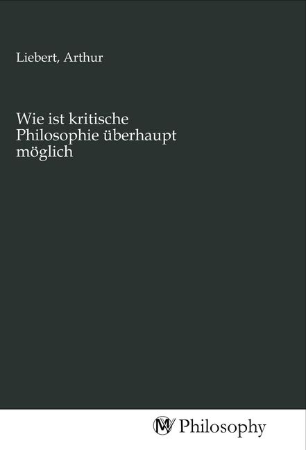 Produktbild: Wie ist kritische Philosophie &uuml;berhaupt m&ouml;glich