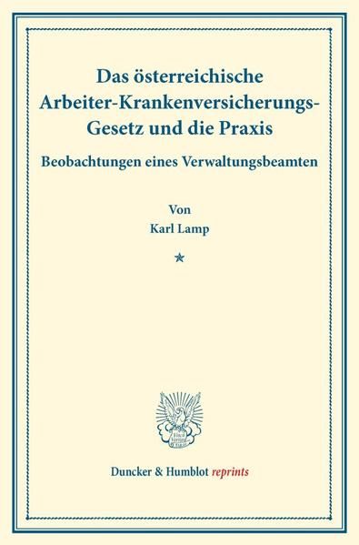 Produktbild: Das &ouml;sterreichische Arbeiter-Krankenversicherungs-Gesetz und die Praxis.