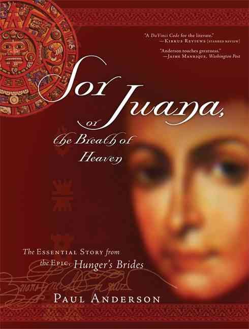 Produktbild: Sor Juana or the Breath of Heaven: The Essential Story from the Epic, Hunger's Brides