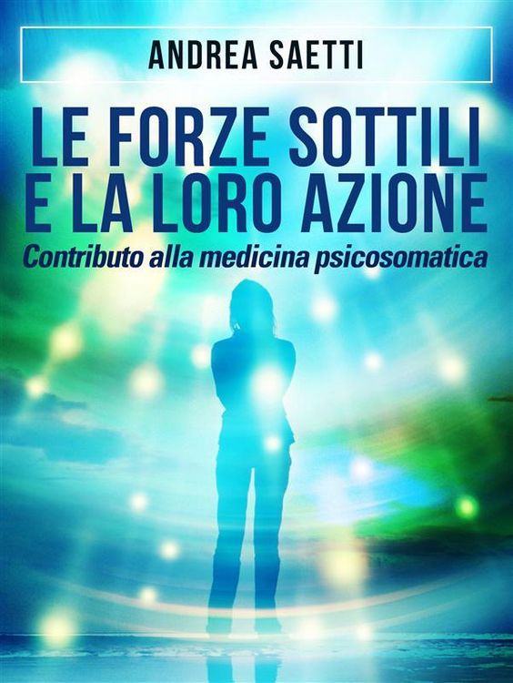 Produktbild: Le Forze Sottili e la loro Azione - Contributo alla medicina psicosomatica