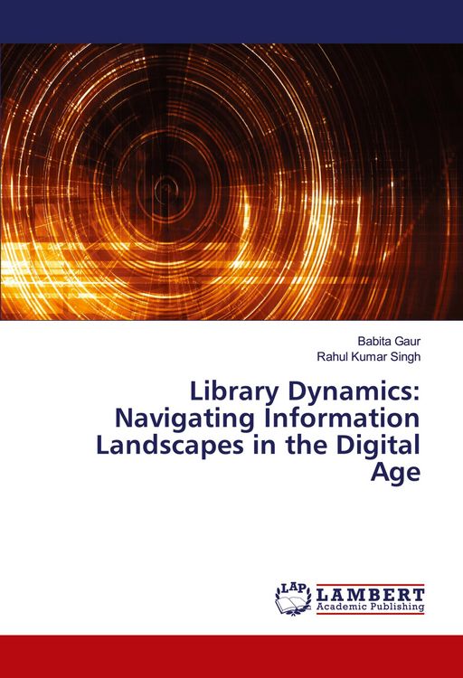Produktbild: Library Dynamics: Navigating Information Landscapes in the Digital Age