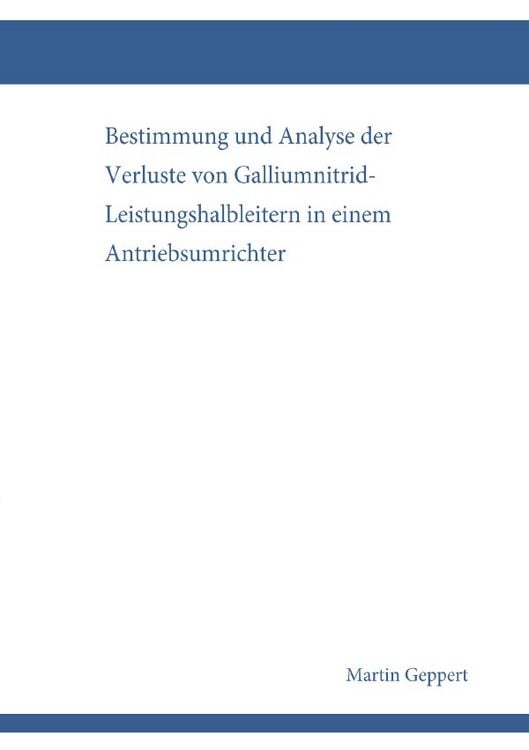 Produktbild: Bestimmung und Analyse der Verluste von Galliumnitrid-Leistungshalbleitern in einem Antriebsumrichter