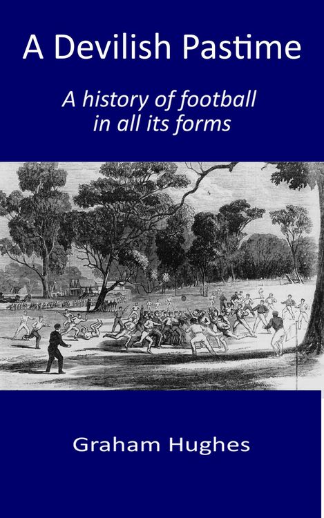 Produktbild: A Devilish Pastime: A History of Football in All its Forms