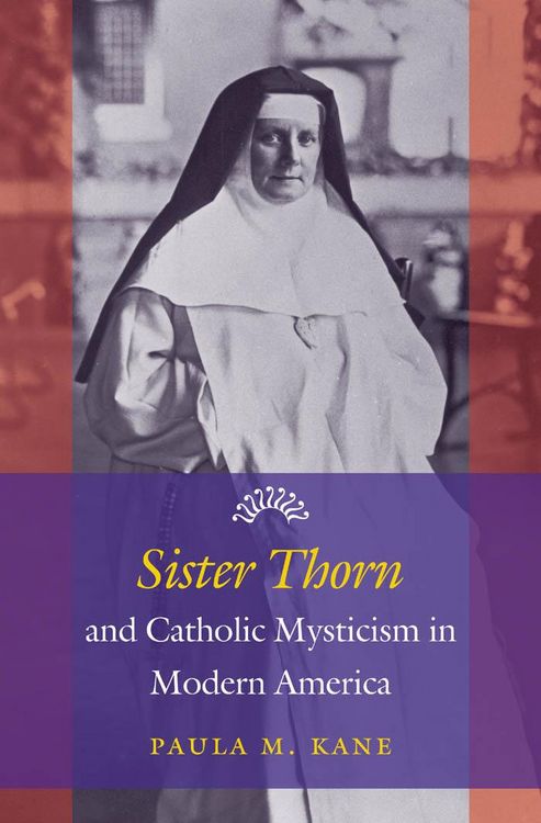 Produktbild: Sister Thorn and Catholic Mysticism in Modern America
