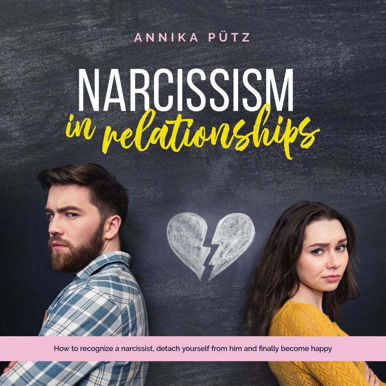 Produktbild: Narcissism in relationships: How to recognize a narcissist, detach yourself from him and finally become happy