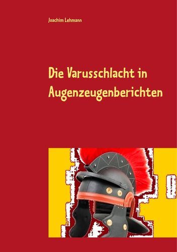Produktbild: Die Varusschlacht in Augenzeugenberichten