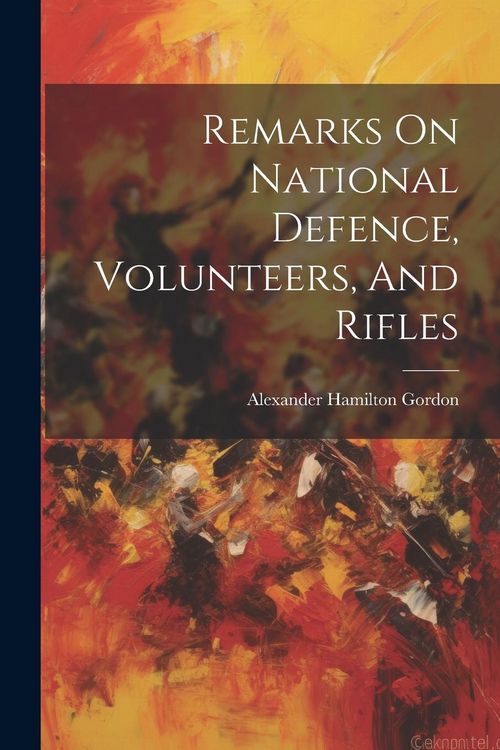 Produktbild: Remarks On National Defence, Volunteers, And Rifles