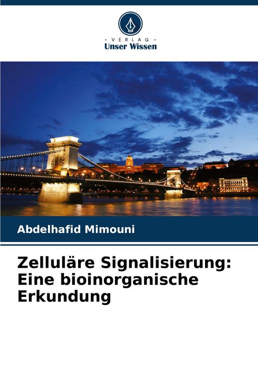 Produktbild: Zellul&auml;re Signalisierung: Eine bioinorganische Erkundung