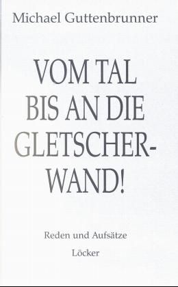 Produktbild: Vom Tal bis an die Gletscherwand...