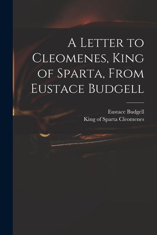 Produktbild: A Letter to Cleomenes, King of Sparta, From Eustace Budgell