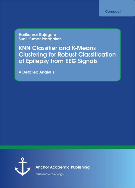 Produktbild: KNN Classifier and K-Means Clustering for Robust Classification of Epilepsy from EEG Signals. A Detailed Analysis