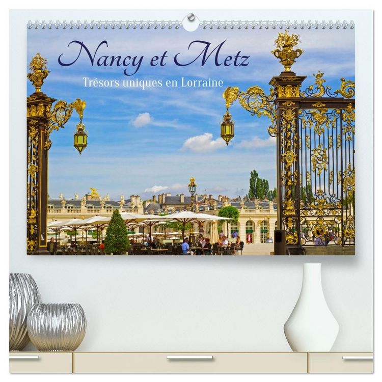 Produktbild: Nancy et Metz &ndash; Tr&eacute;sors uniques en Lorraine (Calendrier mural haut de gamme 2027 DIN A2 vertical), CALVENDO calendrier mensuel