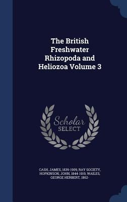 Produktbild: The British Freshwater Rhizopoda and Heliozoa Volume 3