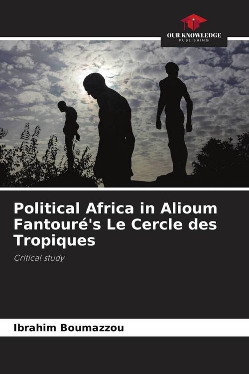 Produktbild: Political Africa in Alioum Fantour&eacute;'s Le Cercle des Tropiques