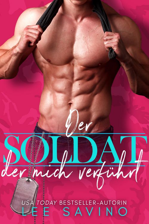 Produktbild: Der Soldat, der mich verf&uuml;hrt (Kantige Helden, #1)
