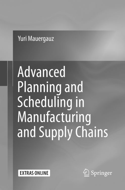 Produktbild: Advanced Planning and Scheduling in Manufacturing and Supply Chains
