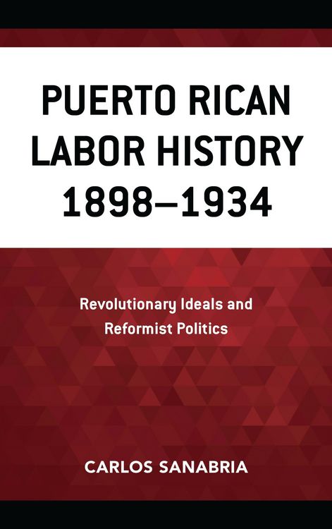 Produktbild: Puerto Rican Labor History 1898-1934