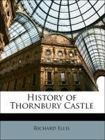 Produktbild: Ellis, R: Hist Of Thornbury Castle